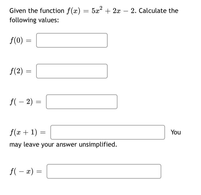 Solved Given the function f(x)=5x2+2x−2. Calculate the | Chegg.com