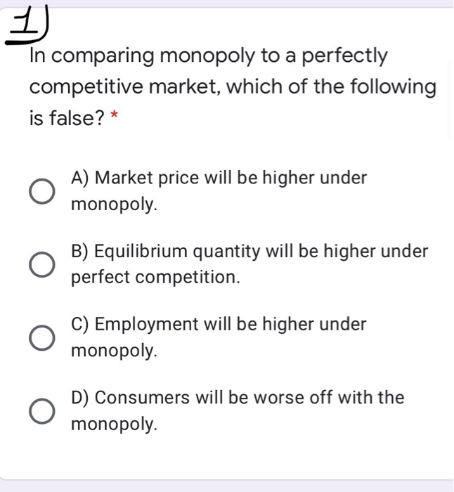 Solved 1 In comparing monopoly to a perfectly competitive | Chegg.com