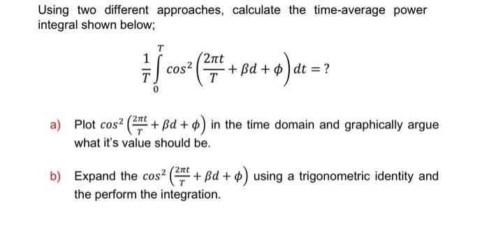 Solved Using two different approaches, calculate the | Chegg.com