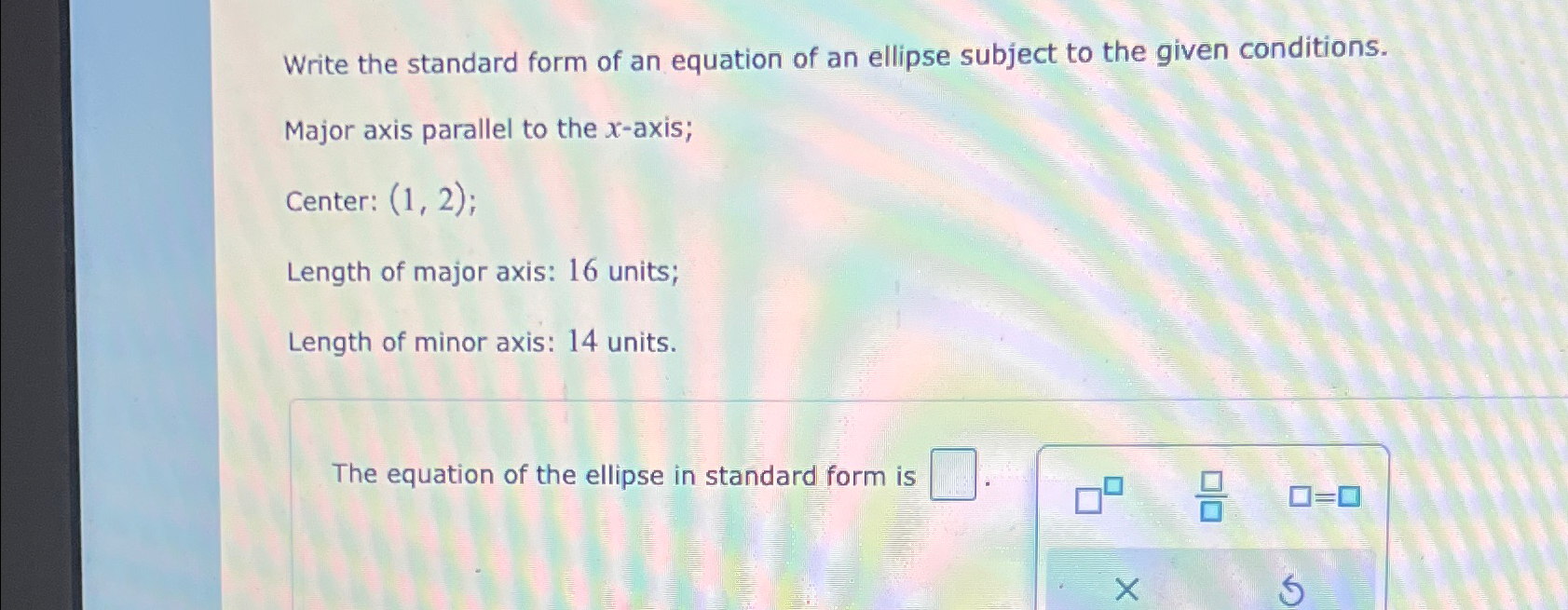Solved Write the standard form of an equation of an ellipse | Chegg.com