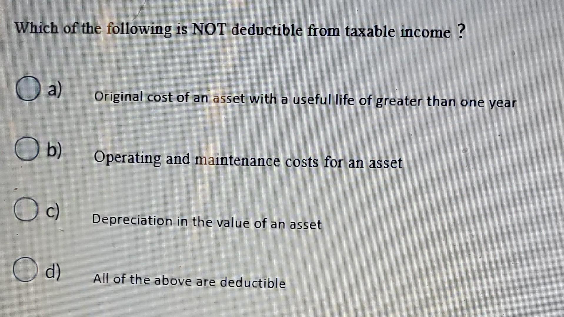 Solved Which Of The Following Is NOT Deductible From Taxable | Chegg.com