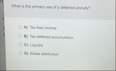 Solved What is the primary use of a deferred annuity?A) | Chegg.com