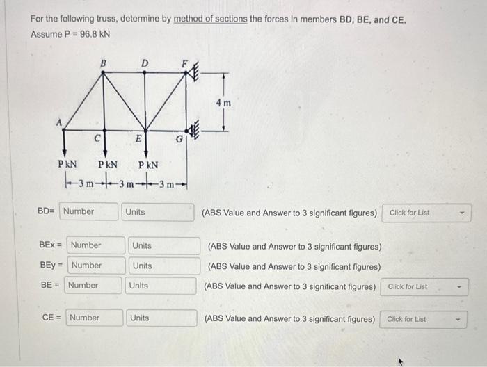For the following truss, determine by method of sections the forces in members BD, BE, and CE.
Assume \( P=96.8 \mathrm{kN} \
