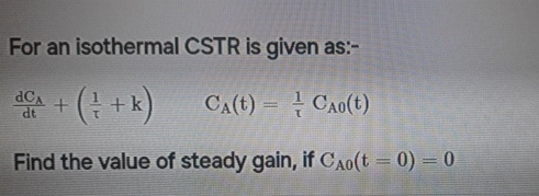 Solved For an isothermal CSTR is given | Chegg.com
