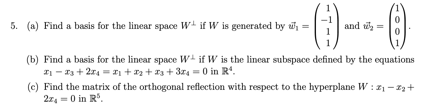 Solved (a) ﻿Find a basis for the linear space if W ﻿is | Chegg.com