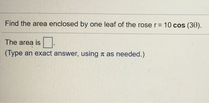 Find The Area Enclosed By One Leaf Of The Rose