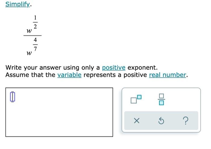 Solved Simplify. 1 2 w 4 7 W Write your answer using only a | Chegg.com
