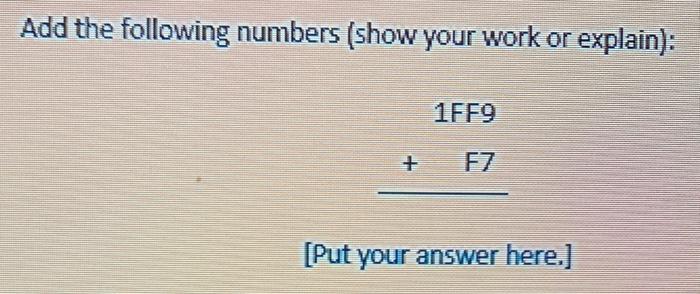 Solved Add the following numbers (show your work or | Chegg.com