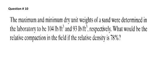 Solved Question # 10 The maximum and minimum dry unit | Chegg.com