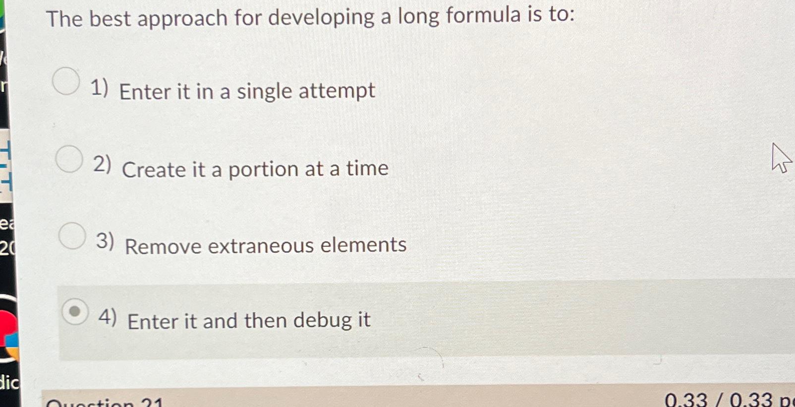 Solved The best approach for developing a long formula is | Chegg.com