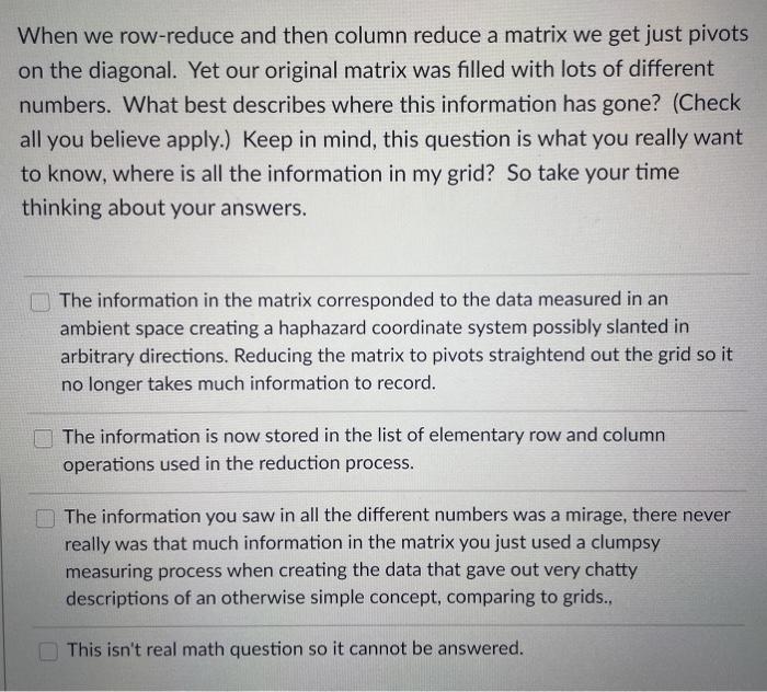 Solved When we row-reduce and then column reduce a matrix we | Chegg.com