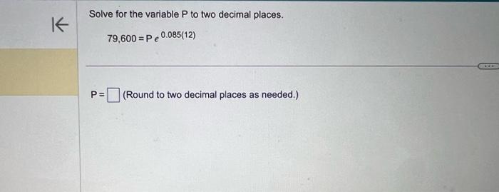 Solved Solve for the variable P to two decimal places. | Chegg.com