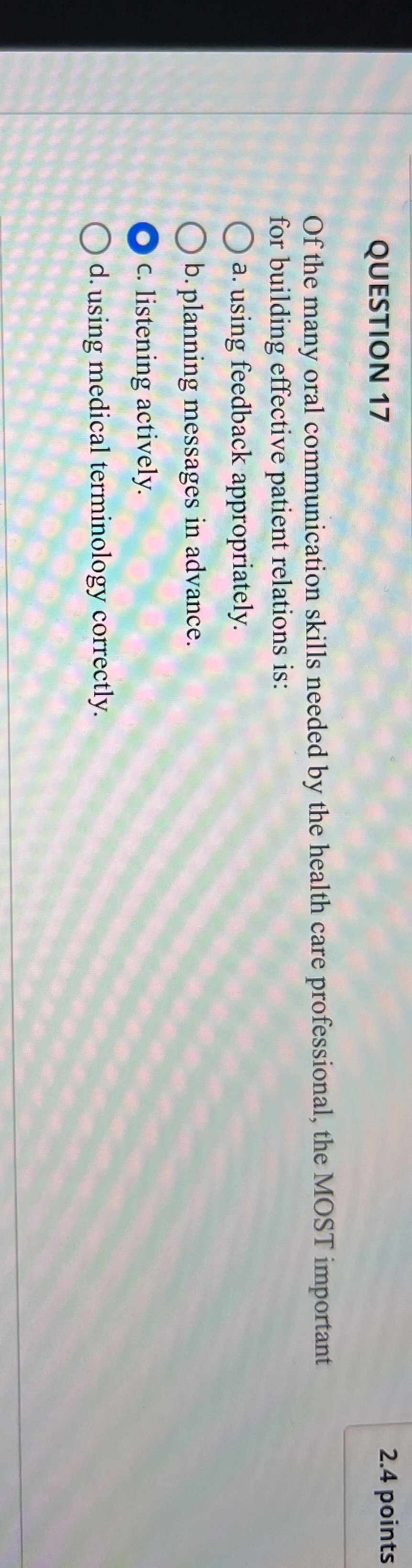 Solved QUESTION 17Of the many oral communication skills