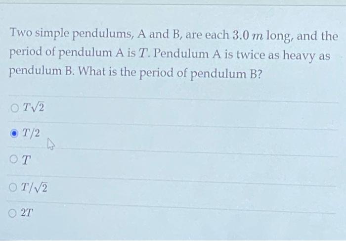 Solved Two Simple Pendulums, A And B, Are Each 3.0 M Long, | Chegg.com