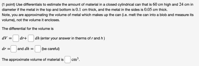 Solved (1 point) Use differentials to estimate the amount of | Chegg.com