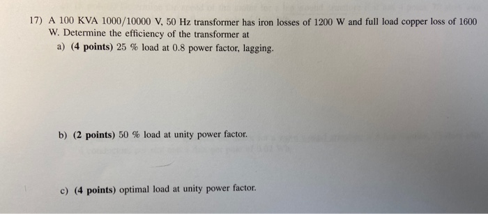 Solved 17) A 100 KVA 1000/10000 V, 50 Hz transformer has | Chegg.com
