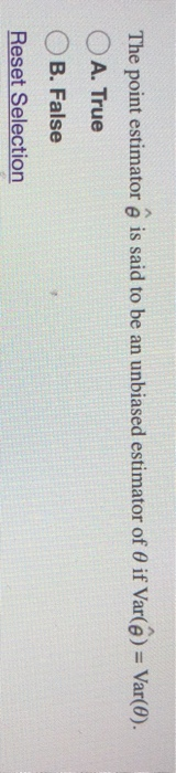 Var 0 The Point Estimator E Is Said To Be An Chegg Com