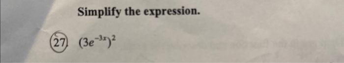 Solved Simplify the expression. (27) (3e−3x)2 | Chegg.com