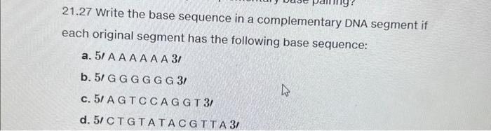 Solved 21.27 Write the base sequence in a complementary DNA | Chegg.com