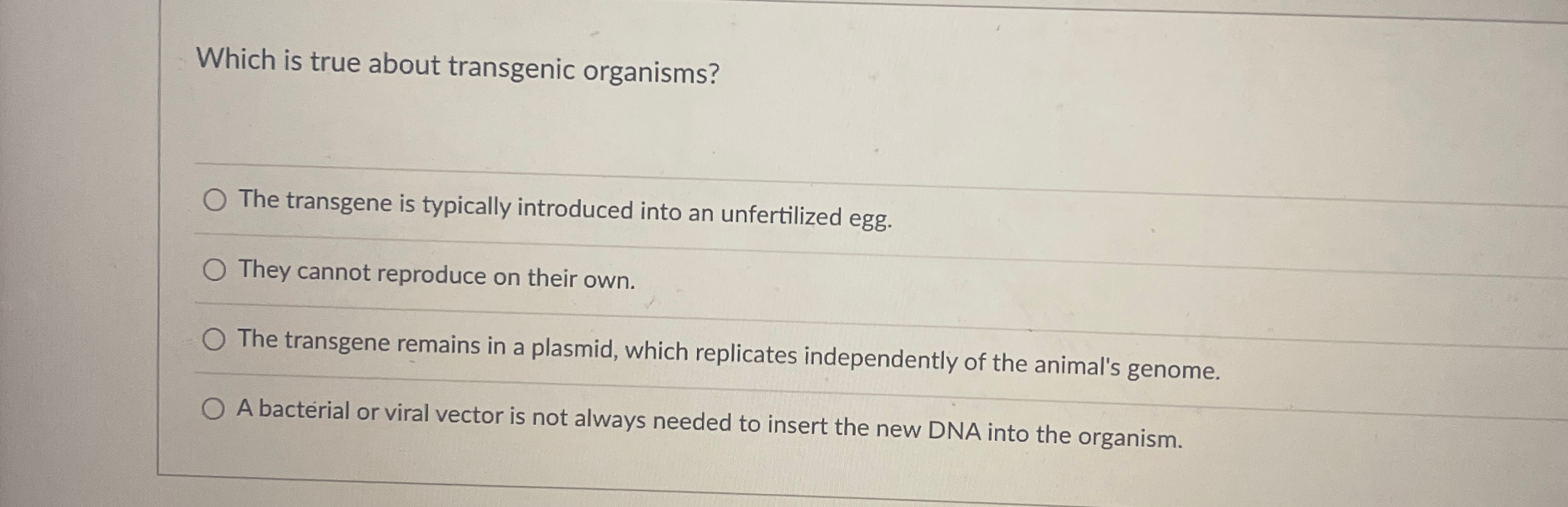 Solved Which is true about transgenic organisms?The | Chegg.com