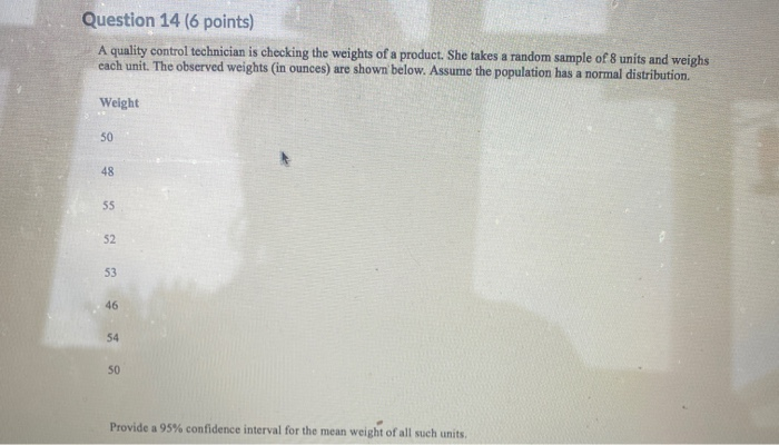 Solved Question 14 (6 points) A quality control technician | Chegg.com