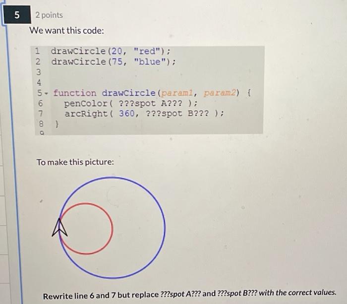 Solved 5 2 points We want this code: drawCircle (20, 
