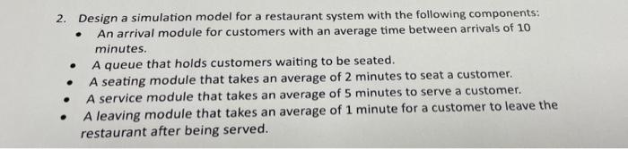 Solved 2. Design a simulation model for a restaurant system | Chegg.com