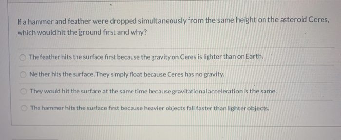 Solved If A Hammer And Feather Were Dropped Simultaneously Chegg