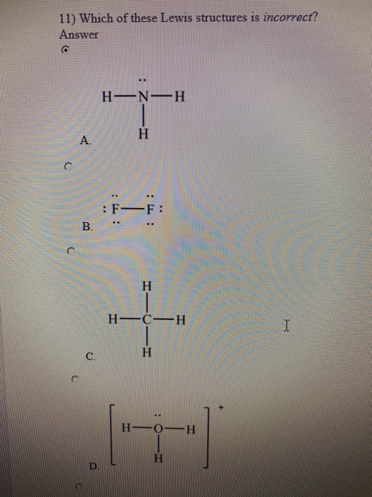 Which Of These Lewis Structures Is Incorrect Solved 11) Which of these Lewis structures is incorrect? | Chegg.com