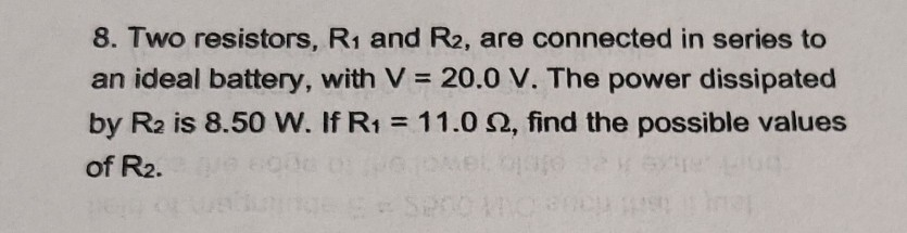 Solved 8. Two resistors, R1 and R2, are connected in series | Chegg.com