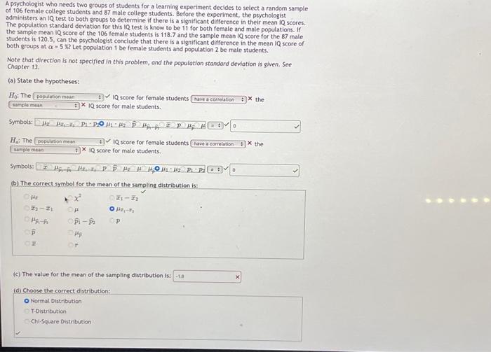 (b) The correct symbol for the mean of the sampling distribution is:
(d) Choose the correct distribution:
Normal Distribution