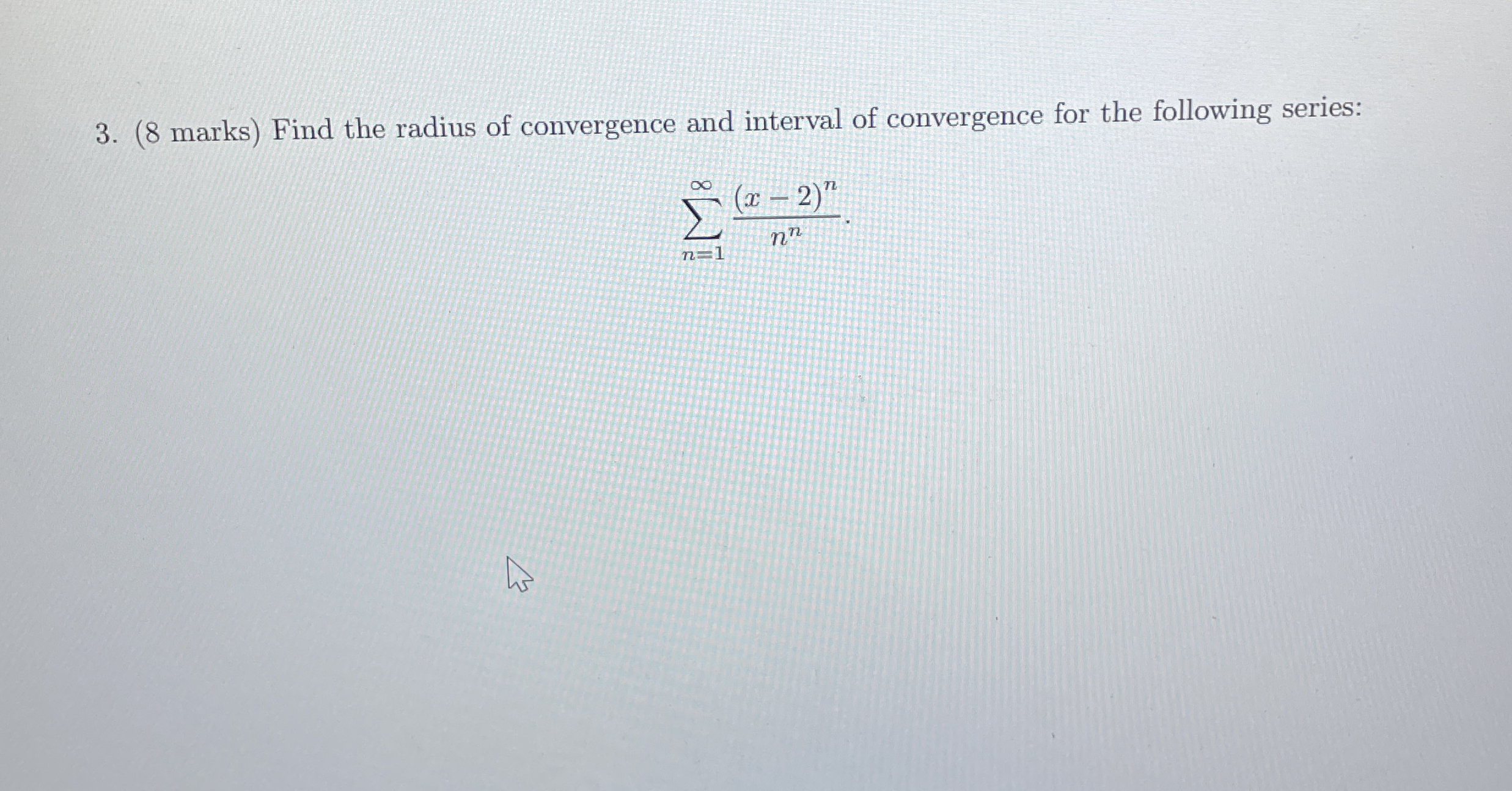 Solved ( 8 ﻿marks) ﻿Find the radius of convergence and | Chegg.com