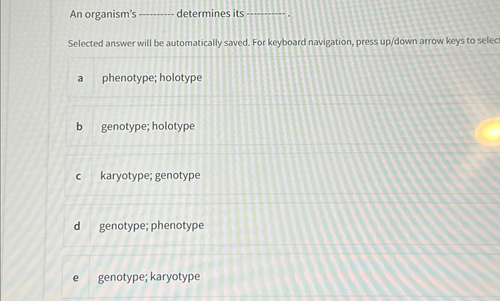 Solved An organism's determines itsSelected answer will be | Chegg.com