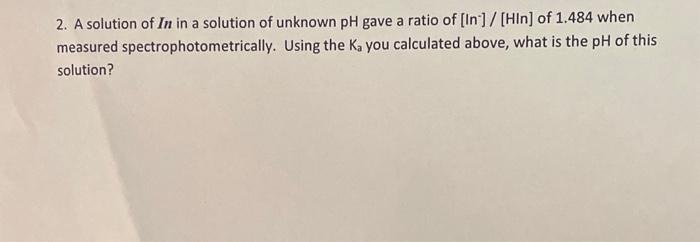Solved 2. A solution of In in a solution of unknown pH gave | Chegg.com