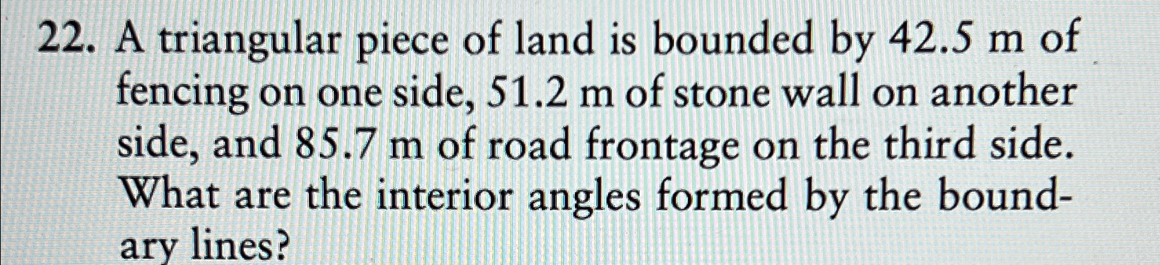 Solved A Triangular Piece Of Land Is Bounded By 42.5m ﻿of | Chegg.com