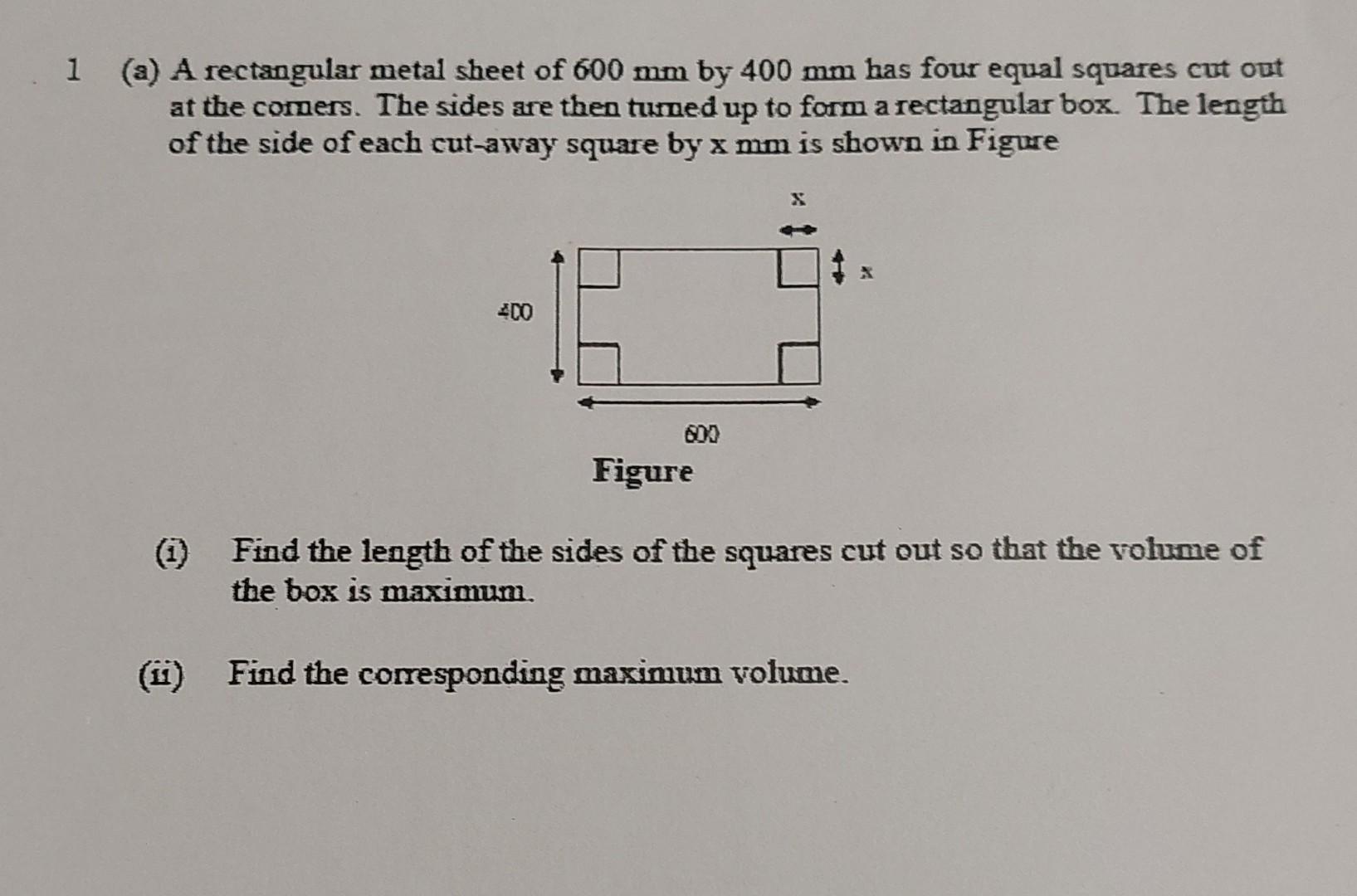Solved (a) A rectangular metal sheet of 600 mm by 400 mm has | Chegg.com