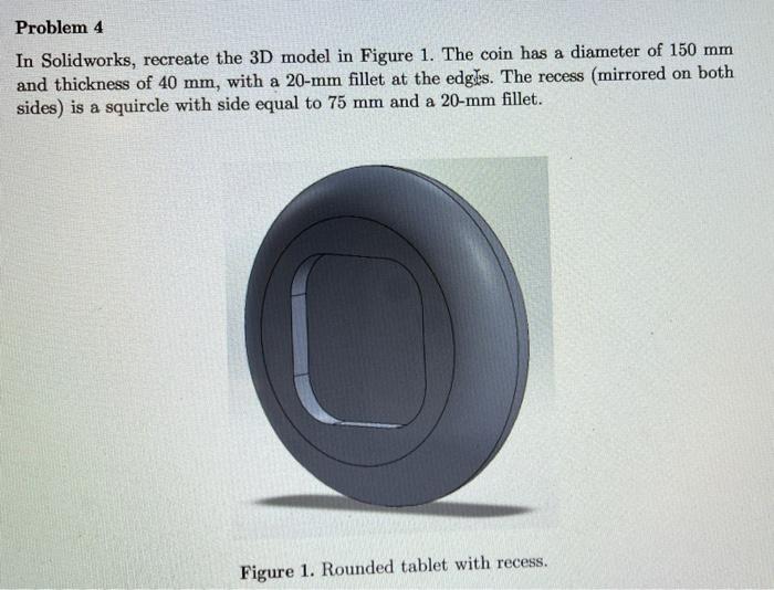 Solved Problem 4 In Solidworks, recreate the 3D model in | Chegg.com