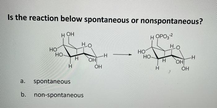 Solved Is the reaction below spontaneous or nonspontaneous? | Chegg.com