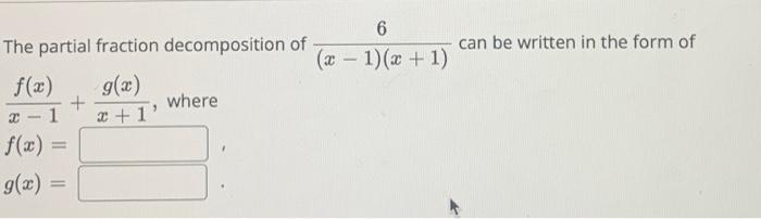 Solved can be written in the form of 6 The partial fraction | Chegg.com