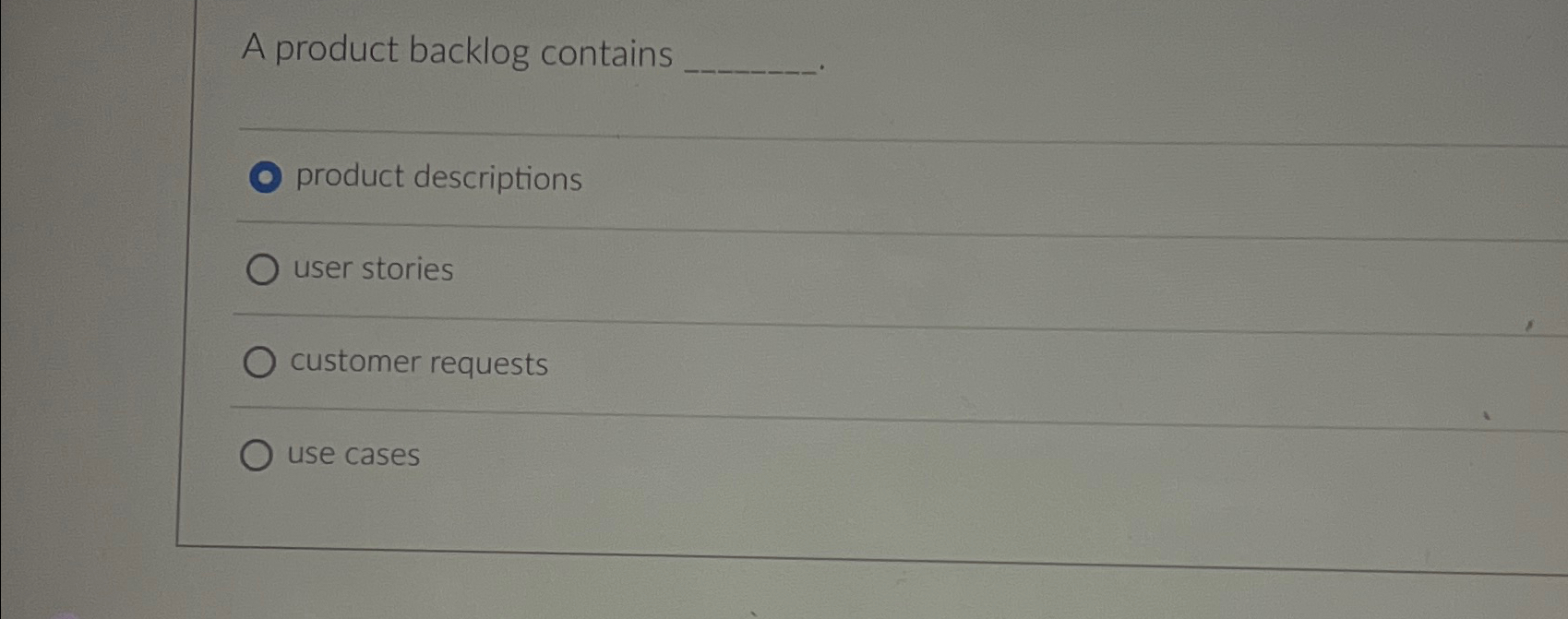 Solved A product backlog containsproduct descriptionsuser | Chegg.com