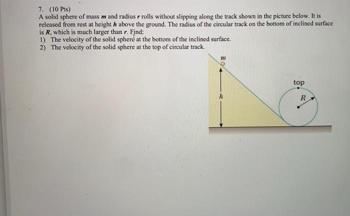 Solved 7. (10 Pts) A solid sphere of mass m and radius r | Chegg.com