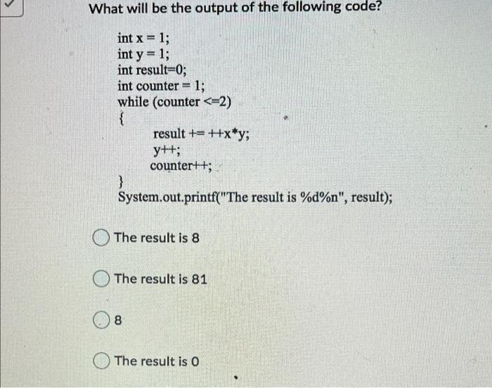 Solved What will be the output of the following code? int x | Chegg.com