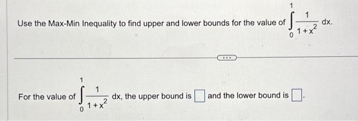 Solved Use The Max-Min Inequality To Find Upper And Lower | Chegg.com