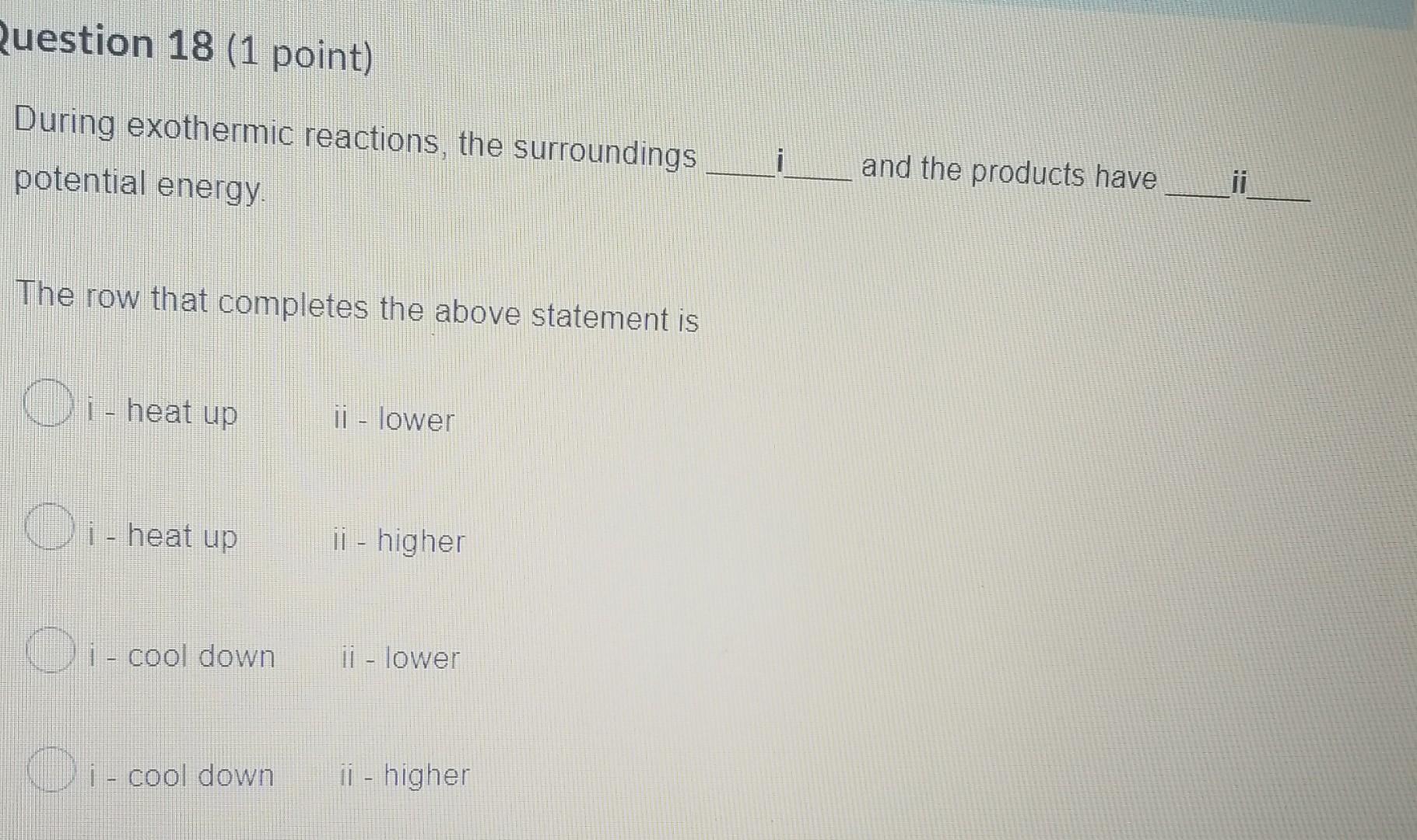 Solved Question 18 (1 Point) During Exothermic Reactions, | Chegg.com