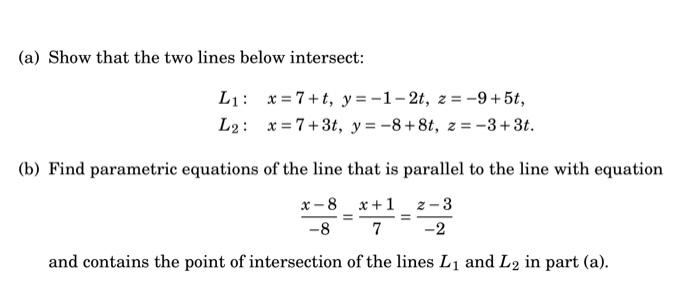 Solved (a) Show that the two lines below intersect: | Chegg.com