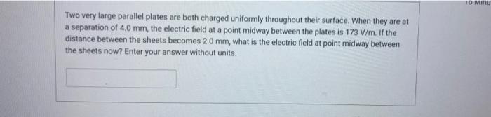 Solved TO Mih Two very large parallel plates are both | Chegg.com