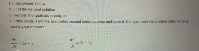 Solved For The System Below: A. Find The General Solution B. | Chegg.com