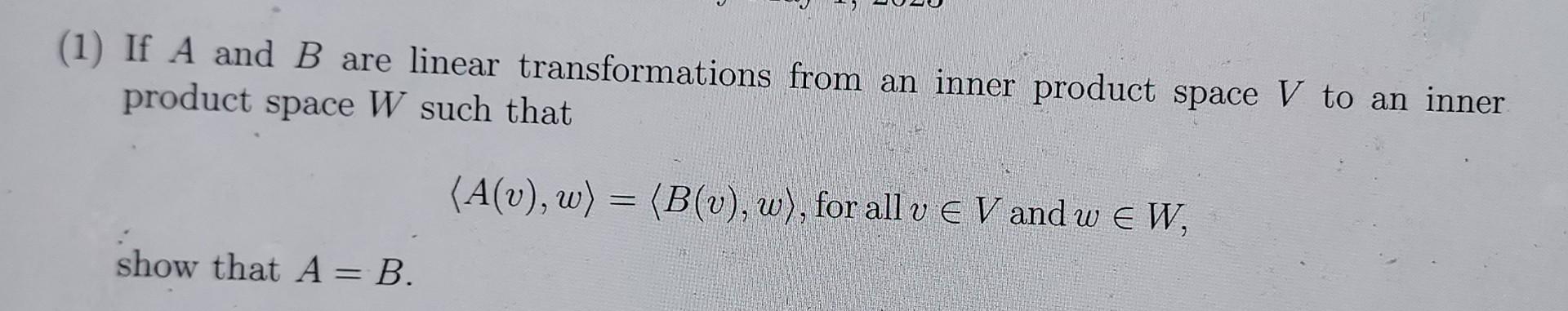 Solved (1) If A And B Are Linear Transformations From An | Chegg.com