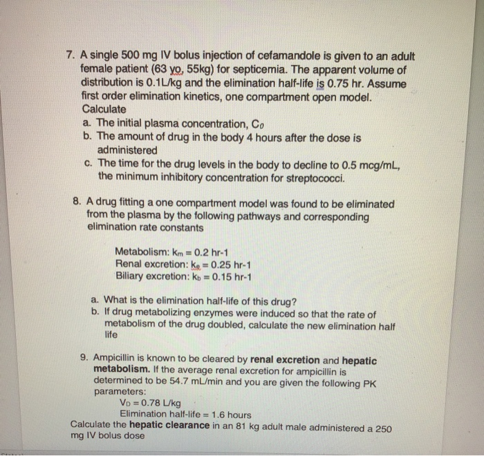 Solved 7. A single 500 mg IV bolus injection of cetamandole