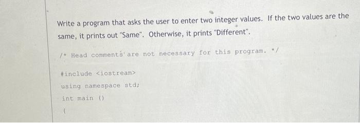 Solved Write a program that asks the user to enter two | Chegg.com